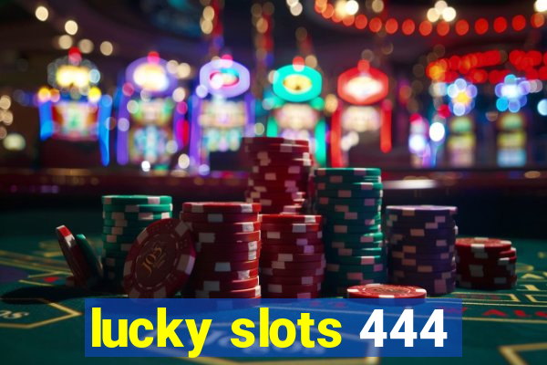 lucky slots 444